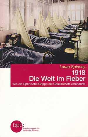 Spinney Laura - 1918 - Die Welt im Fieber