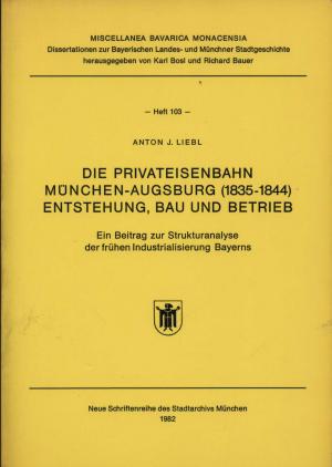Die Privateisenbahn München-Augsburg (1835-1844)
