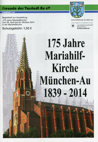 175 Jahre Mariahilf-Kirche München-Au 1839 - 2014