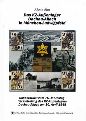 Mai Klaus - Der KZ-Außenlagerkomplex Dachau-Allach in München-Ludwigsfeld