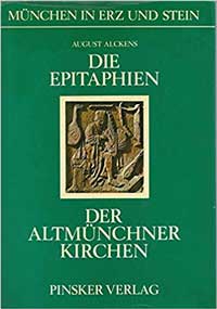 Die Epitaphien der Altmünchner Kirchen