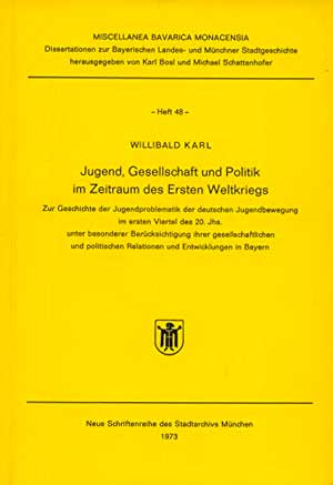Karl Willibald - Jugend, Gesellschaft und Politik im Zeitraum des Ersten Weltkriegs.