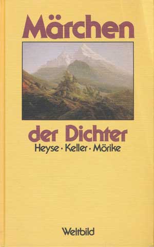 Heyse Paul, Keller Gottfried, Mörike Eduard - Märchen der Dichter