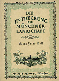 Die Entdeckung der Münchner Landschaft