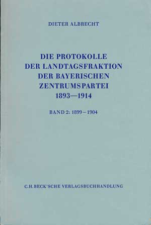 Die Protokolle der Landtagsfraktion der bayerischen Zentrumspartei 1893-1914