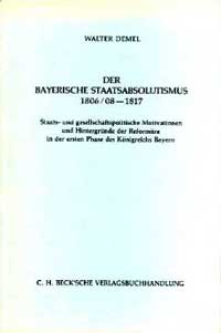 Der bayerische Staatsabsolutismus 1806/08-1817: