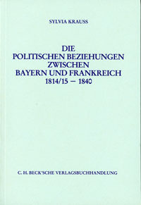 Die politischen Beziehungen zwischen Bayern und Frankreich 1814/15-1840