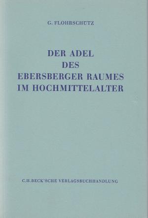 Flohrschütz Günther - Der Adel des Ebersberger Raumes im Hochmittelalter