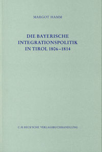 Die Bayerische Integrationspolitik in Tirol 1806-1814