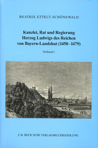 Kanzlei, Rat und Regierung Herzog Ludwig des Reichen von Bayern-Landshut