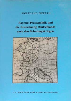Bayerns Pressepolitik und die Neuordnung Deutschlands nach den Befreiungskriegen