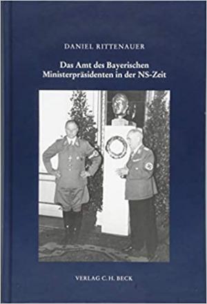 Rittenauer Daniel - Das Amt des Bayerischen Ministerpräsidenten in der NS-Zeit