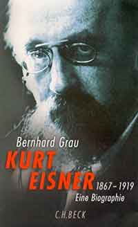 Kurt Eisner: 1867-1919. Eine Biographie