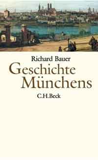 Bauer Richard - Geschichte Münchens