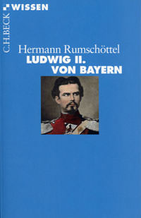 Rumschöttel Hermann - Ludwig II. von Bayern