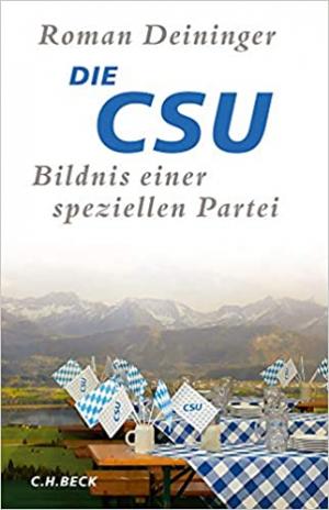 Deininger  Roman - Die CSU