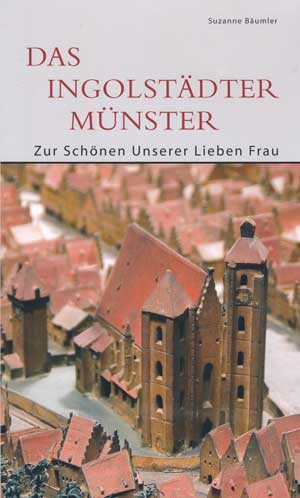 Bäumler Suzanne - Das Ingolstädter Münster