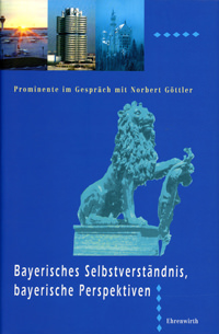 Bayerisches Selbstverständnis, bayerische Perspektiven