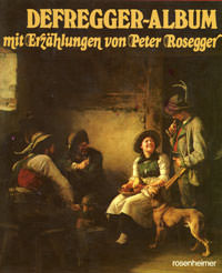 Rosegger Peter - Defregger-Album