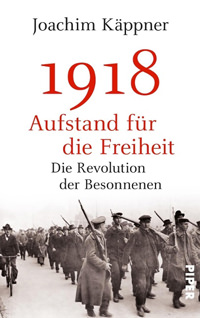 Käppner Joachim - 1918 – Aufstand für die Freiheit