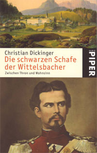 Dickinger Christian - Die schwarzen Schafe der Wittelsbacher