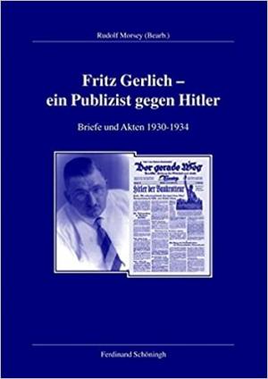 Fritz Gerlich – ein Publizist gegen Hitler