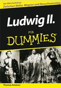 Ammon Thomas - Ludwig II. für Dummies
