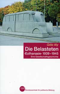 Aly Götz - Die Belasteten - Euthanasie 1939-1945