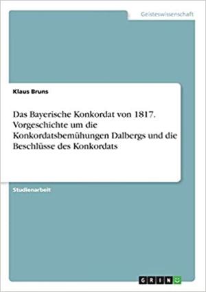 Das Bayerische Konkordat von 1817