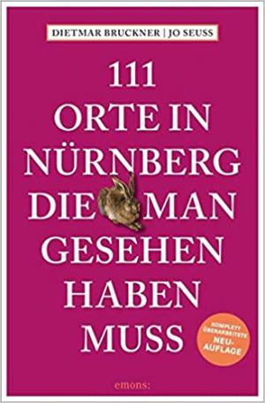 Bruckner Dietmar, Seuß Jo, Valentin Seuß - 111 Orte in Nürnberg