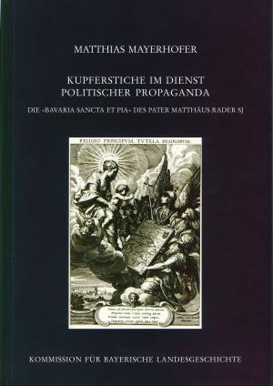 Mayerhofer Matthias - Kupferstiche im Dienst politischer Propaganda