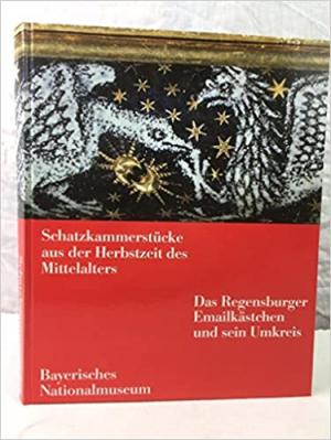Hilger Hans Peter - Schatzkammerstücke aus der Herbstzeit des Mittelalters
