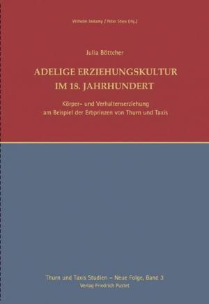 Böttcher Julia - Adelige Erziehungskultur im 18. Jahrhundert