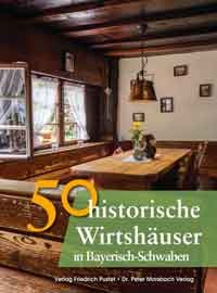 50 historische Wirthäuser in Bayerisch-Schwaben
