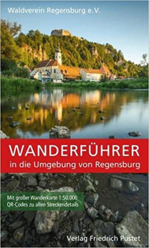  - Wanderführer in die Umgebung von Regensburg