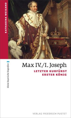 Weigand Katharina - Max IV./I. Joseph