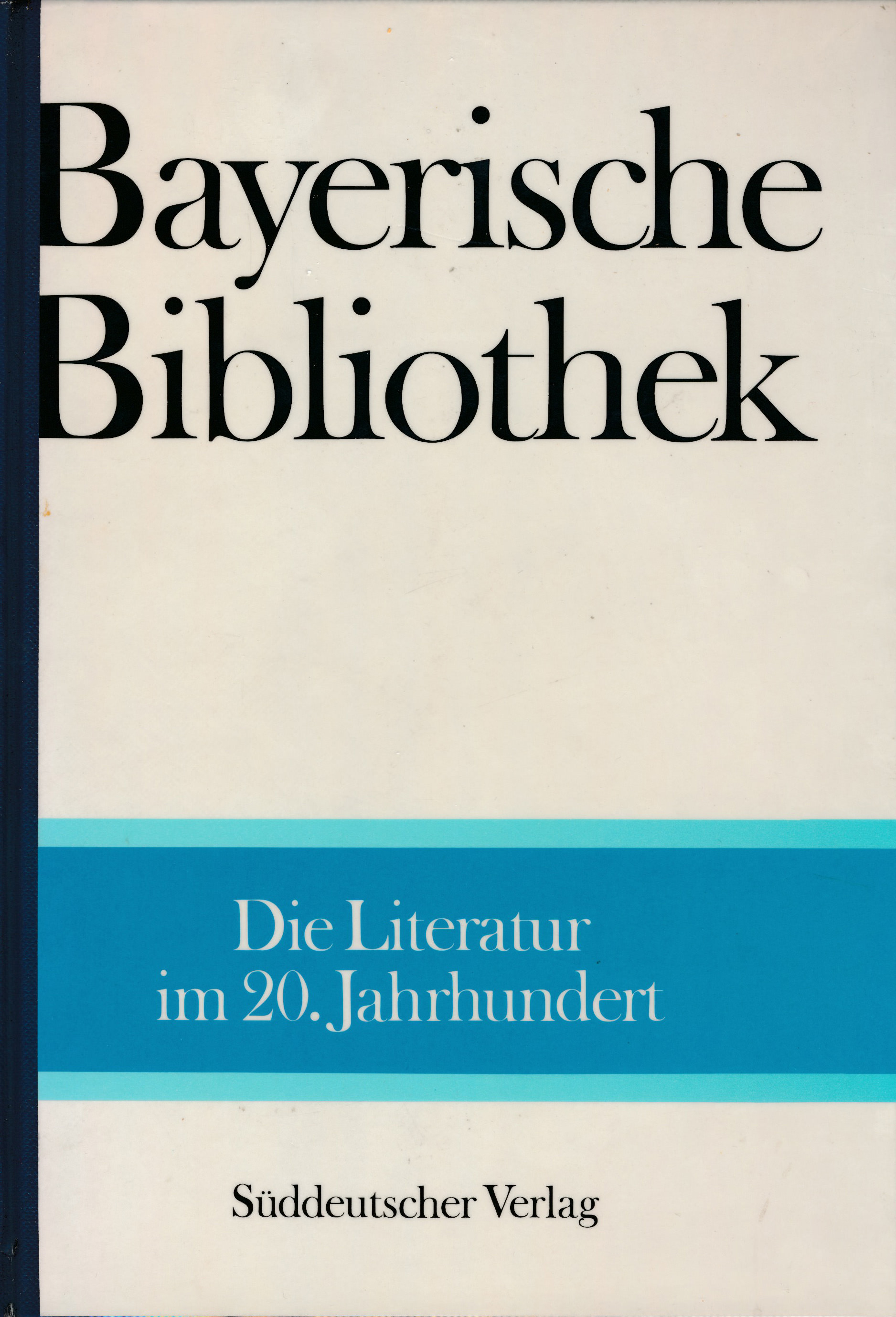 Die Literatur im 20. Jahrhundert. Bayerische Bibliothek