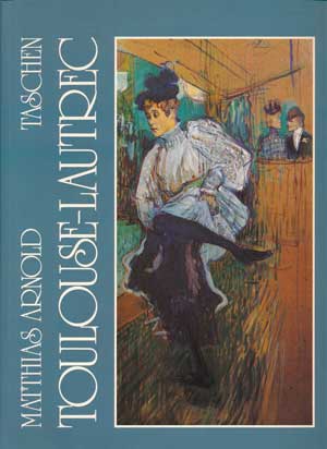 Arnold Matthias - Henri de Toulouse-Lautrec