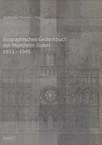 Heusler Andreas, Strnad Maximilian, Schmidt Brigitte, Ohlen Eva, Weger Tobias, Dicke Simone - Biographisches Gedenkbuch der Münchner Juden 1933-1945