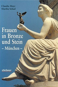 Schad Martha, Mayr Claudia - Frauen in Bronze und Stein