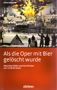 Gebhardt Heinz - Als die Oper mit Bier gelöscht wurde