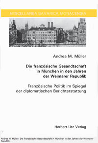 Müller Andrea M. - Die französische Gesandtschaft in München in den Jahren der Weimarer Republik