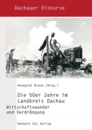  - Die 50er Jahre im Landkreis Dachau