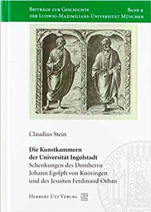 Stein Claudius - Die Kunstkammern der Universität Ingolstadt