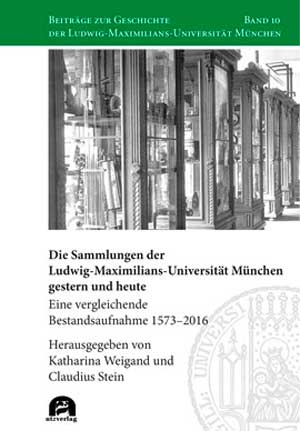  - Die Sammlungen der Ludwig-Maximilians-Universität München gestern und heute