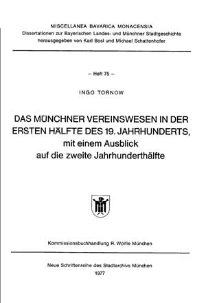 Tornow Ingo - Das Münchner Vereinswesen in der ersten Hälfte des 19. Jahrhunderts.