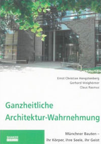 Hengstenberg Ernst Ch, Meighörner Gerhard, Rasmus Claus - Ganzheitliche Architektur-Wahrnehmung