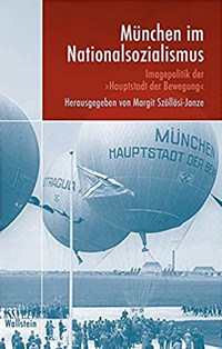 Szöllösi-Janze Margit,‎ Hornung Juliane - München im Nationalsozialismus