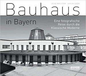 Voss Kaija, Molitor Jean - Bauhaus in Bayern
