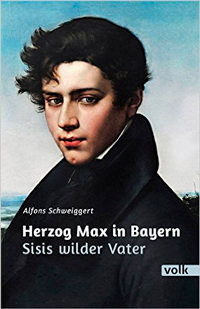 Schweiggert Alfons - Herzog Max in Bayern